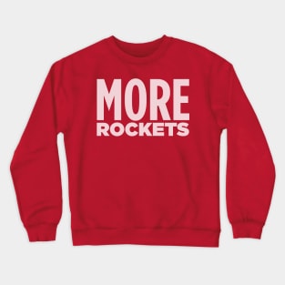 MORE ROCKETS! Crewneck Sweatshirt